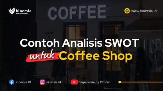 Contoh Cara Membuat Analisis SWOT untuk Bisnis Coffee Shop