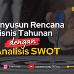 Menyusun Rencana Bisnis Tahunan Dengan Analisis SWOT