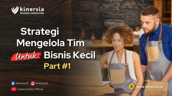 Strategi Mengelola Tim Untuk Bisnis Kecil (Part 1)