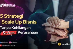 5 Strategi Scale Up Bisnis Tanpa Kehilangan Budaya Perusahaan