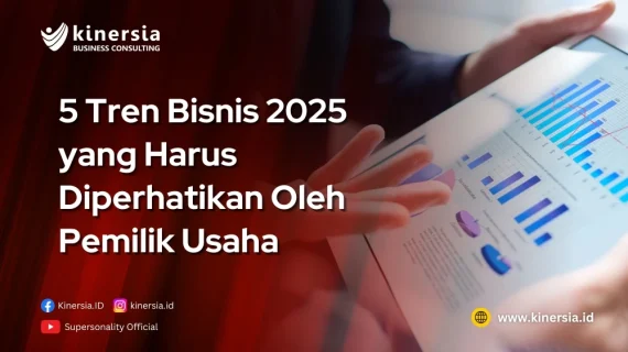 5 Tren Bisnis 2025 yang Harus Diperhatikan Oleh Pemilik Usaha