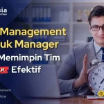 Time Management untuk Manager: Tips Memimpin dengan Efektif