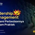 Leadership vs Management: Memahami Perbedaannya dalam Praktek