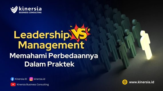 Leadership vs Management: Memahami Perbedaannya dalam Praktek