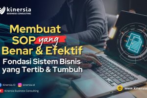 Membuat SOP yang Benar dan Efektif: Fondasi Sistem Bisnis yang Tertib dan Tumbuh