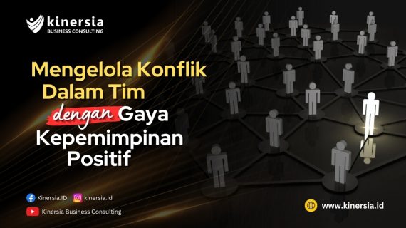 Mengelola Konflik dalam Tim dengan Gaya Kepemimpinan Positif