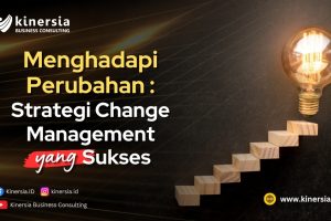 Menghadapi Perubahan: Strategi Change Management yang Sukses