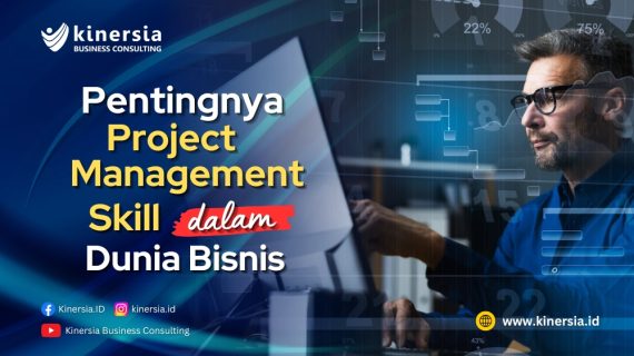Pentingnya Project Management Skill dalam Dunia Bisnis