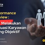 Performance Review: Tips Melakukan Evaluasi Karyawan yang Objektif