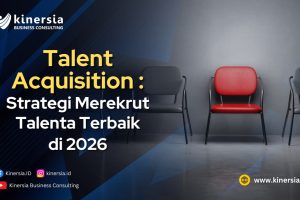 Talent Acquisition: Strategi Merekrut Talenta Terbaik di 2026