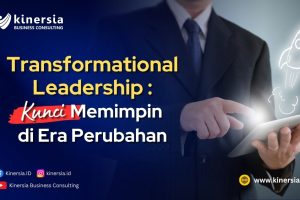 Transformational Leadership: Kunci Memimpin di Era Perubahan