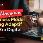 Cara Menyusun Business Model yang Adaptif di Era Digital