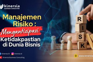 Manajemen Risiko: Mengantisipasi Ketidakpastian di Dunia Bisnis