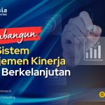 Membangun Sistem Manajemen Kinerja yang Berkelanjutan
