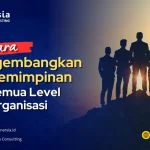 Cara Mengembangkan Kepemimpinan di Semua Level Organisasi