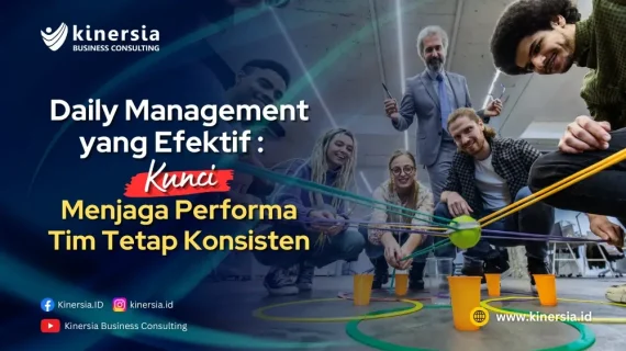 Daily Management yang Efektif: Kunci Menjaga Performa Tim Tetap Konsisten