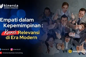 Empati dalam Kepemimpinan: Kunci Relevansi di Era Modern