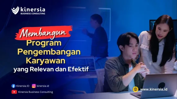 Membangun Program Pengembangan Karyawan yang Relevan dan Efektif