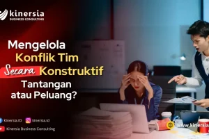 Mengelola Konflik Tim Secara Konstruktif: Tantangan atau Peluang?