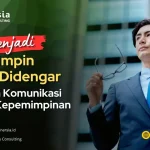 Menjadi Pemimpin yang Didengar: Peran Komunikasi dalam Kepemimpinan