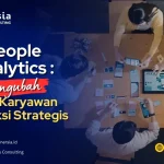 People Analytics: Mengubah Data Karyawan Jadi Aksi Strategis
