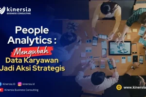 People Analytics: Mengubah Data Karyawan Jadi Aksi Strategis